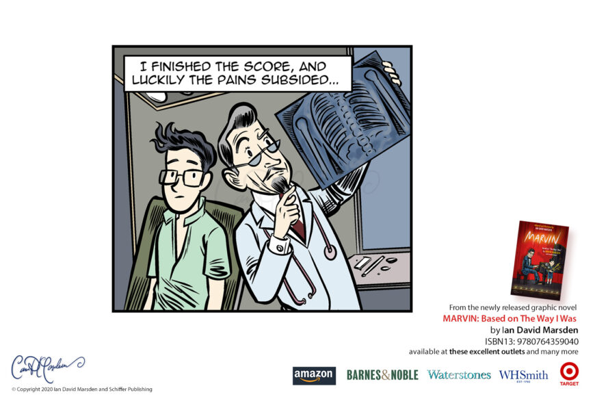 Promotional comic image from MARVIN by Ian David Marsden showing Marvin Hamlisch beside a doctor studying an X-ray after the score is finished and his pains have subsided.