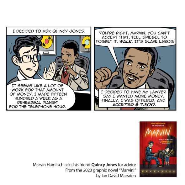 Comic scene from MARVIN by Ian David Marsden showing Marvin Hamlisch asking Quincy Jones whether he should accept Sam Spiegel’s low film-scoring offer, and Jones telling him to walk away.
