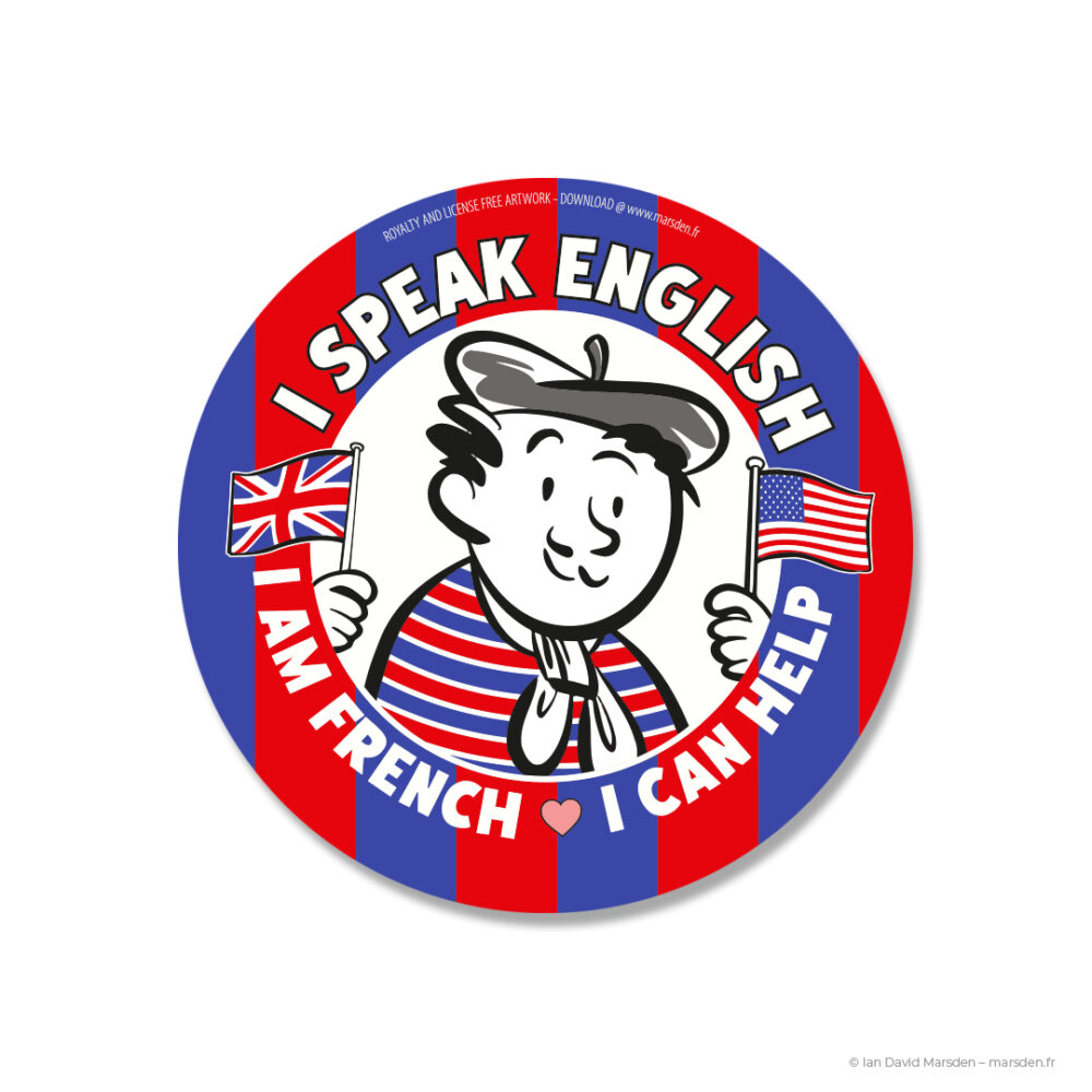 Round badge illustration reading “I Speak English – I Am French, I Can Help” with cartoon French man holding UK and US flags.