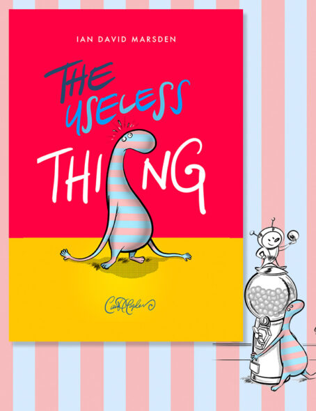 Cover of picture book “The Useless Thing” by Ian David Marsden featuring striped character