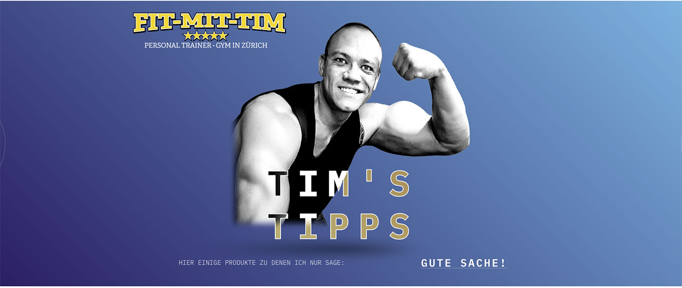 „Tim’s Tipps“ Websitebereich Fit-Mit-Tim, Personal Training Zürich mit Empfehlungen